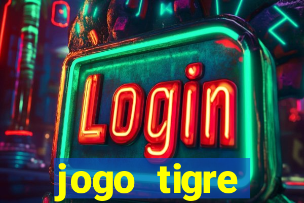 jogo tigre plataforma nova